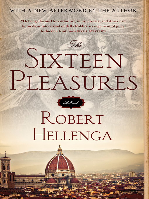 Title details for The Sixteen Pleasures by Robert Hellenga - Available